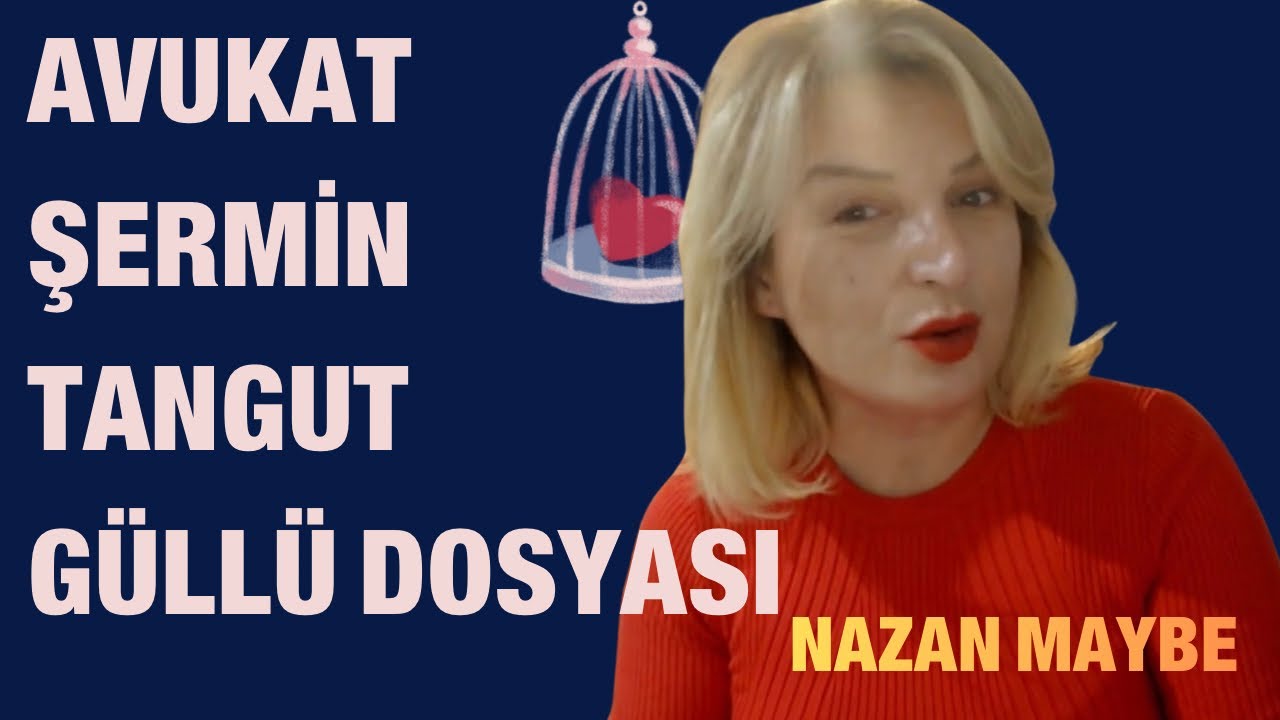 AVUKAT ŞERMİN TANGUT  GÜLLÜ DOSYASININ NERESİNDE?#güllü 