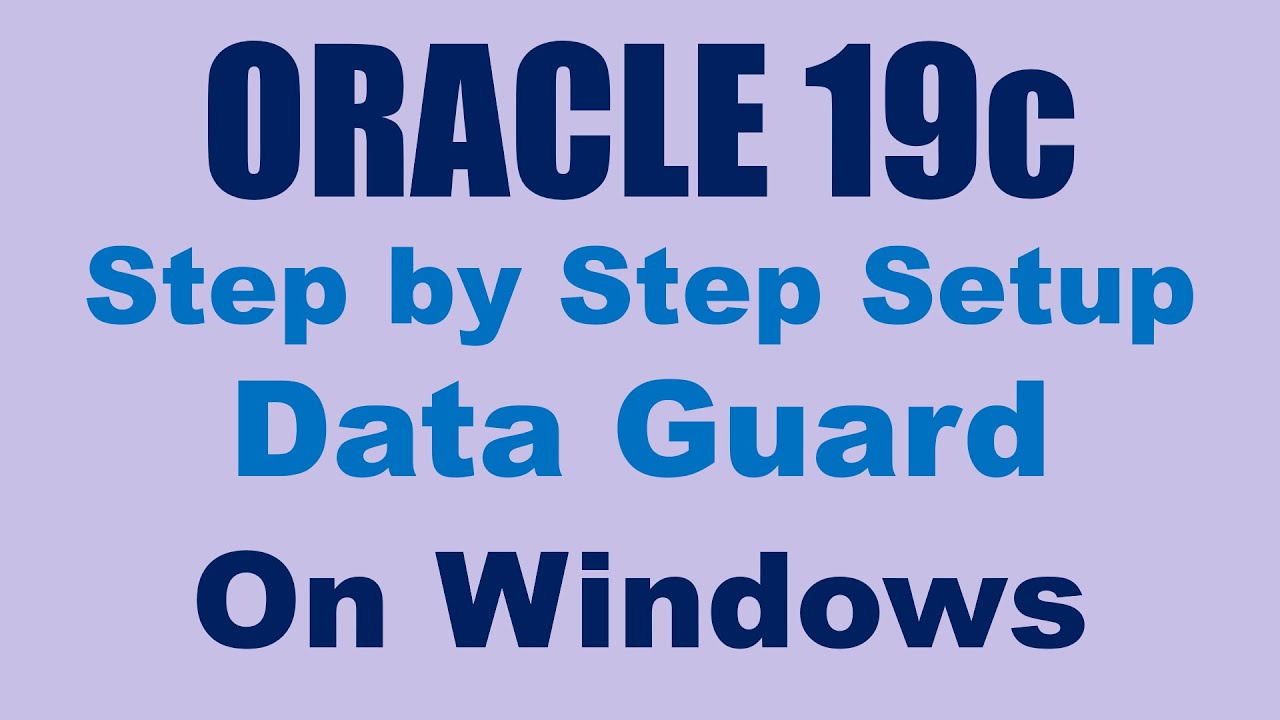 Oracle 19c Data Guard on Windows Step By Step Setup