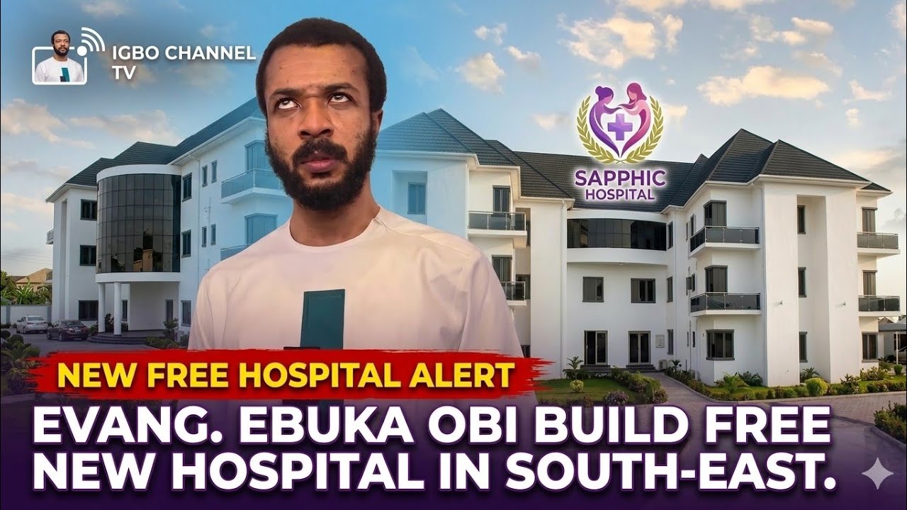 FREE HOSPITAL ALERT - EVANGELIST EBUKA OBI ZION BUILD ANOTHER FREE HOSPITAL IN SOUTH-EAST 