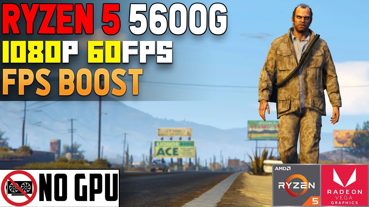 Ryzen 5 5600G: GTA 5 - Get More FPS with FSR - 1080p60fps Gaming Test