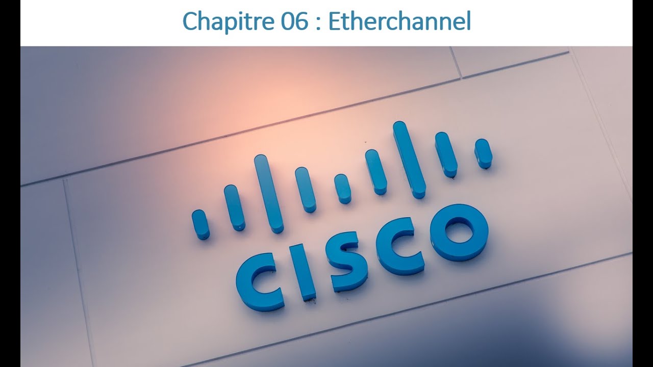 20 - CCNA 02 - Chapter 06: EtherChannel