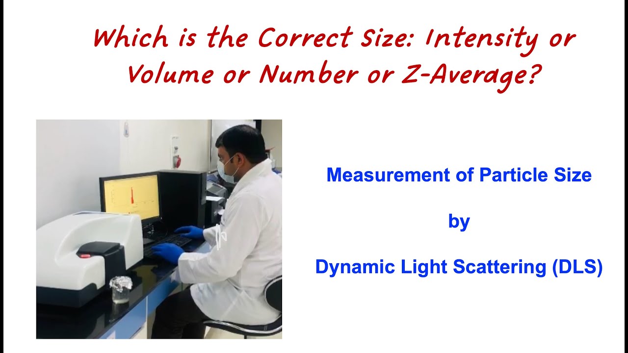 Nanoparticle Characterization by DLS: Which is the correct size -  Intensity, Volume, Number, Z-Avg?