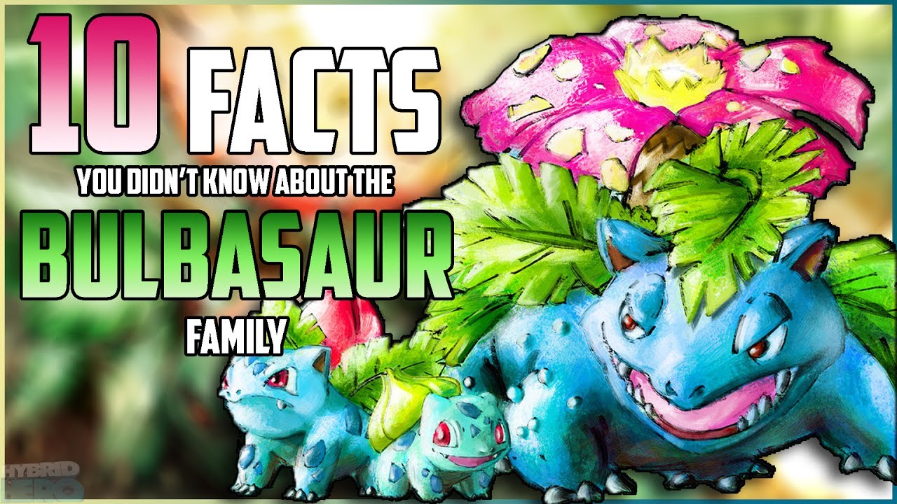 10 FACTS You DIDN'T KNOW About The BULBASAUR Family
