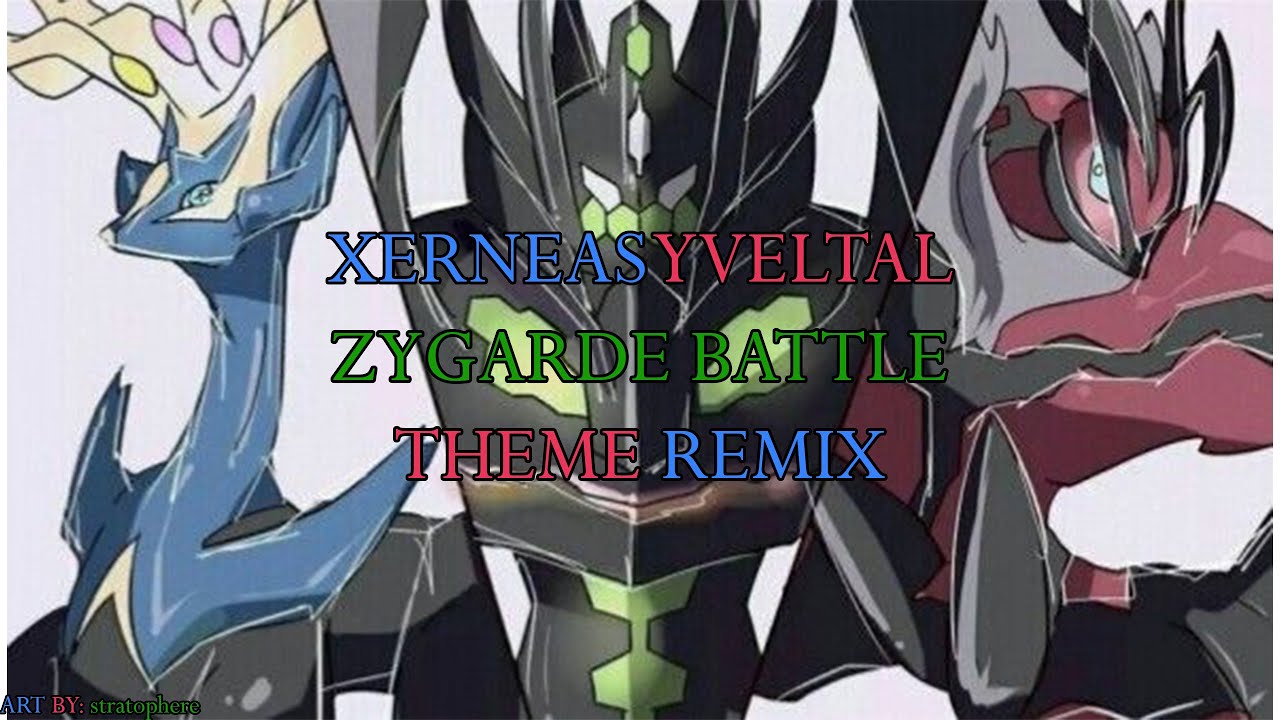 Battle Xerneas/Yveltal/Zygarde From Pokemon X/Y (Remix)