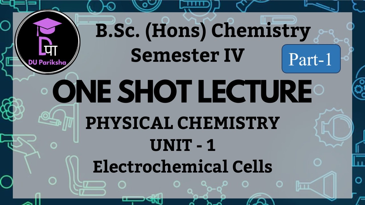 Electrochemical Cells-1 | BSc Hons Chemistry | Unit 1 | Sem-4 | BSc 2nd Year | One Shot Lecture DU
