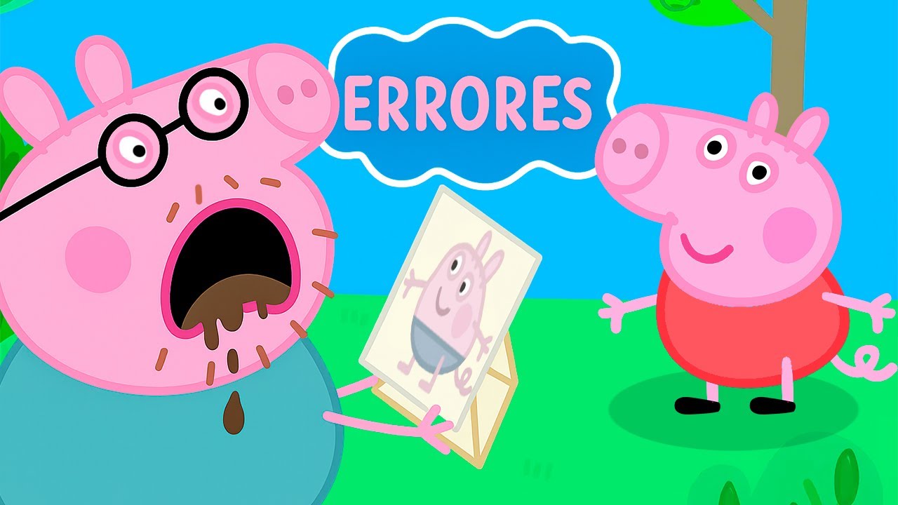 LOS PEORES ERRORES DE PEPPA PIG