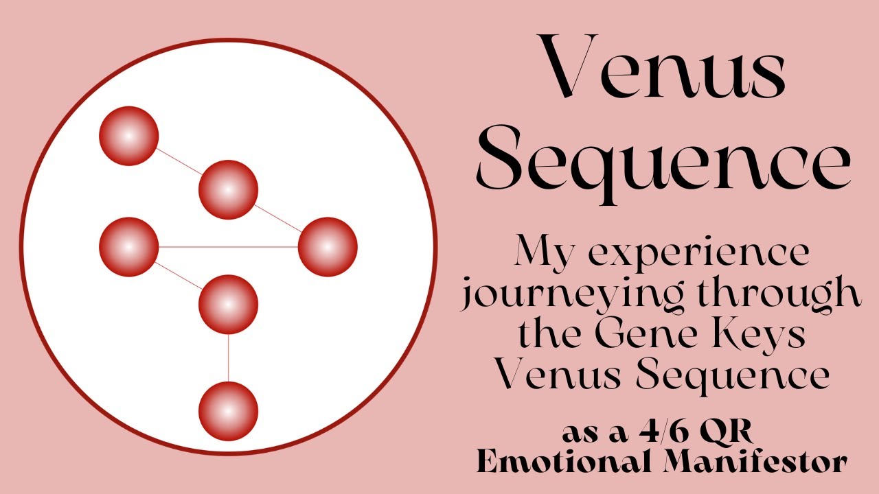 Gene Keys - My Journey Through the Venus Sequence | Nina Elise