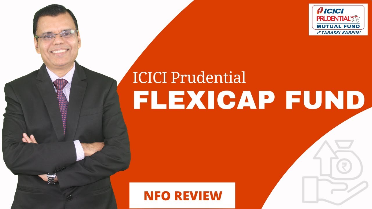 ICICI Prudential Flexicap Fund- NFO, review by Pankaj Mathpal