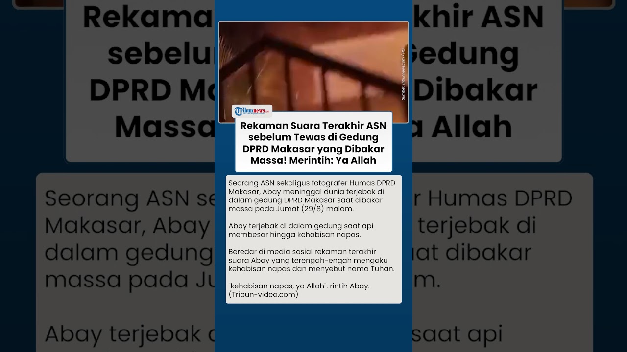 Rekaman Suara Terakhir ASN sebelum Tewas di Gedung DPRD Makassar yang Dibakar Massa: Ya Allah