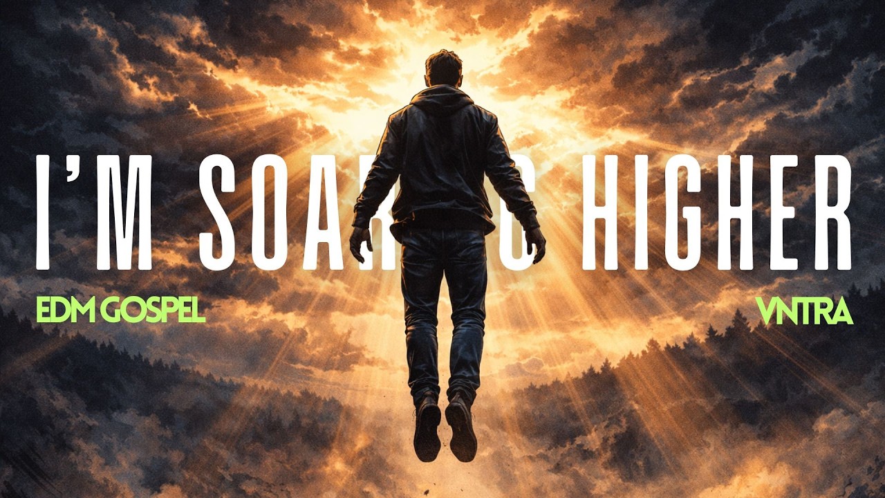 VNTRA - I&rsquo;m soaring higher - EDM GOSPEL