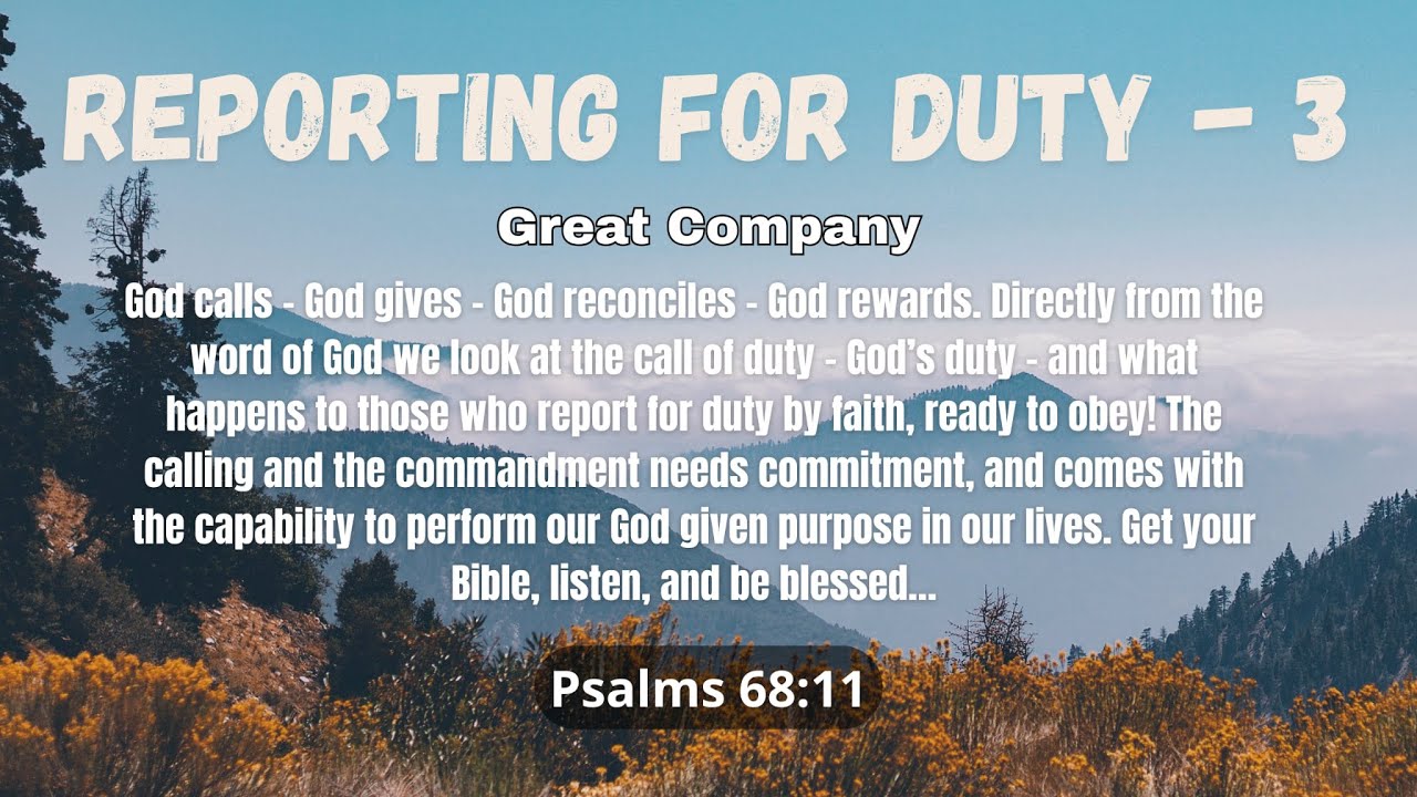 That's The Truth! - REPORTING FOR DUTY - 3 - Psalms 68:11 - Great Company