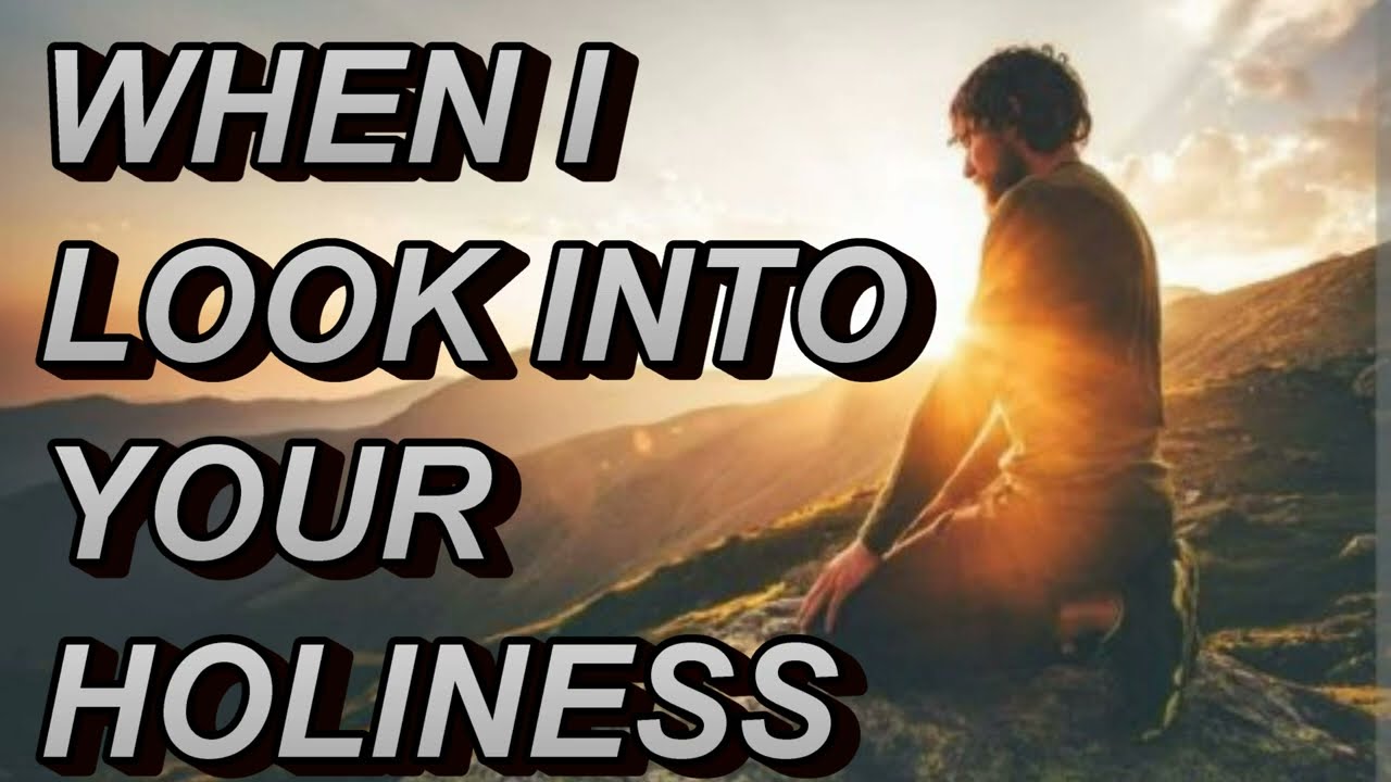 WHEN I LOOK INTO YOUR HOLINESS - Acoustic guitar instrumental Christian worship hymns with chords.