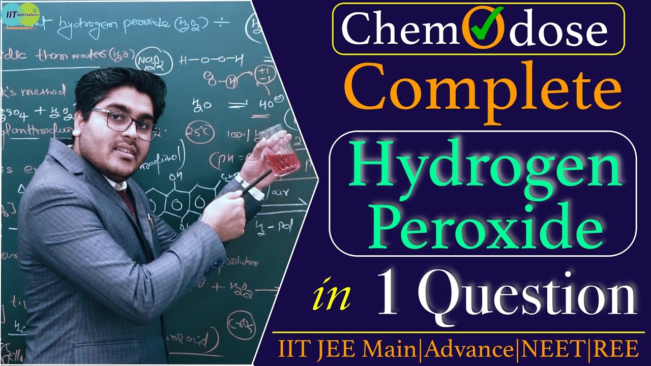 🔴 Complete Hydrogen Peroxide || IIT JEE Mains || Advance || NEET | ChemOdose_13 🔥