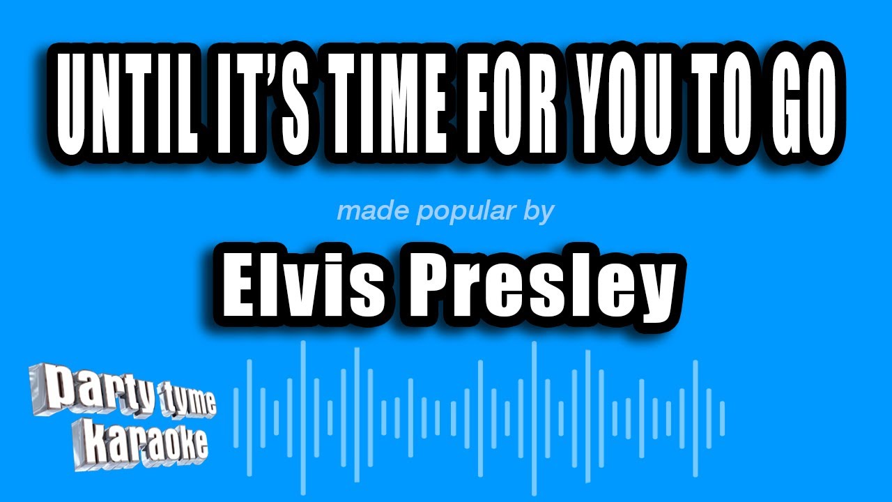 Elvis Presley - Until It's Time For You To Go (Karaoke Version)