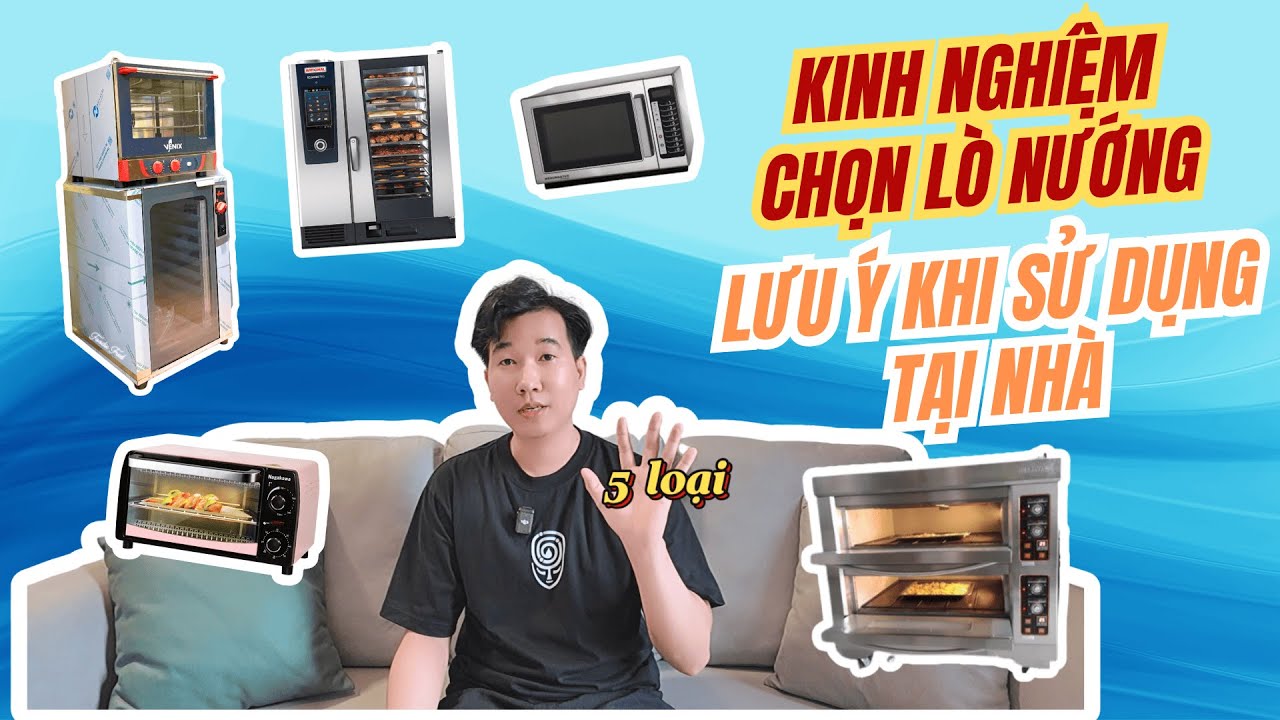 Bí quyết chọn lò nướng và Lưu ý khi sử dụng tại nhà, trong bếp nhà hàng | Hướng dẫn chi tiết từ A–Z