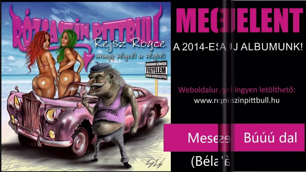 Rózsaszín Pittbull - Rejsz Royce avagy végcél a v*gbél - Teljes album