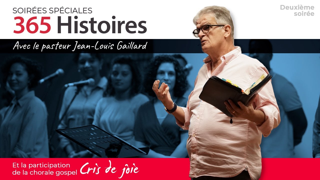 Soirées spéciales 365 Histoires avec le pasteur Jean-Louis Gaillard // Deuxième soirée //