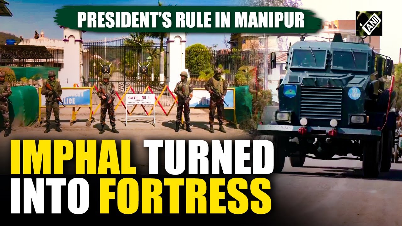 President&rsquo;s Rule in Manipur: Imphal turned into fortress with tight security