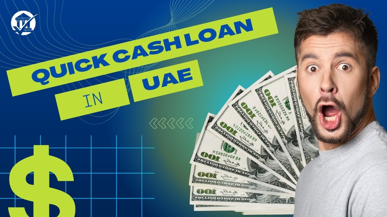 How to get quick cash loan in Dubai?