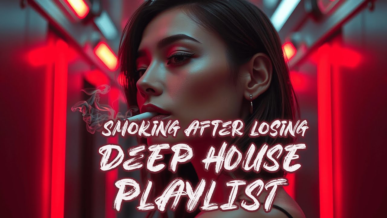 Smoke Mood ' Just Relax | Deep Playlist - [2026] Feeling Good Mix #52