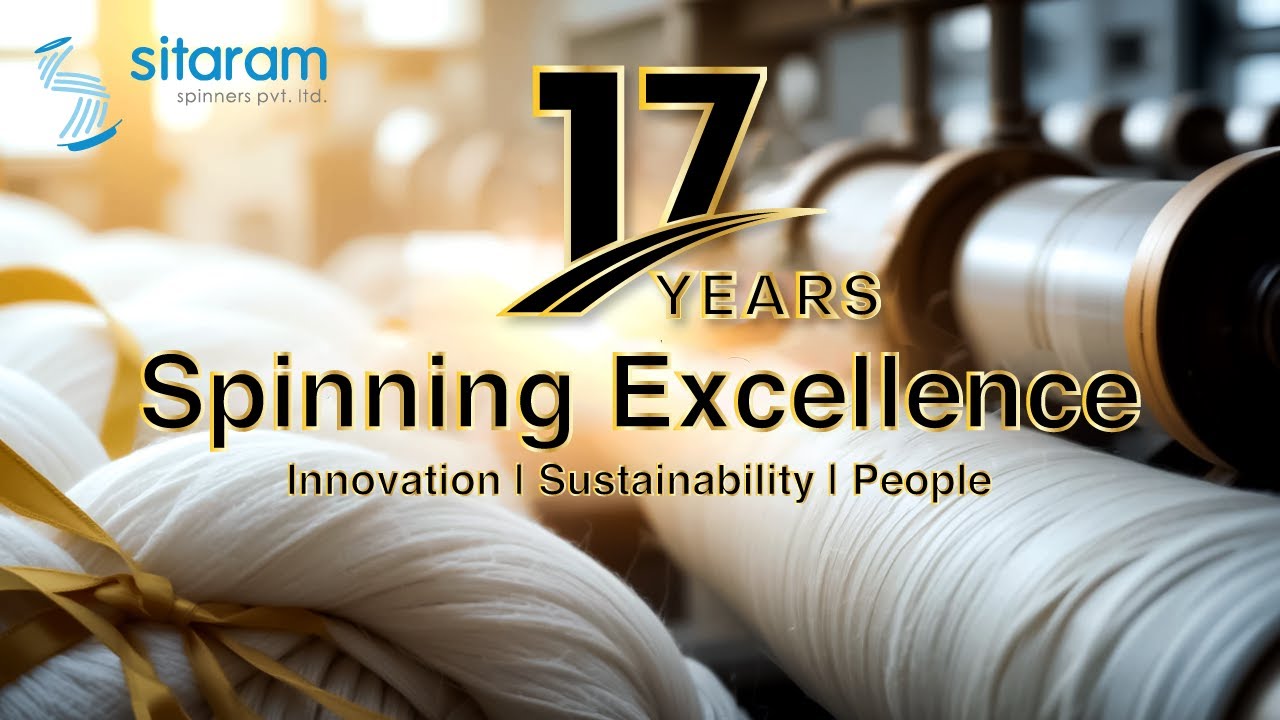 17 Years of Spinning Excellence | Sitaram Spinners