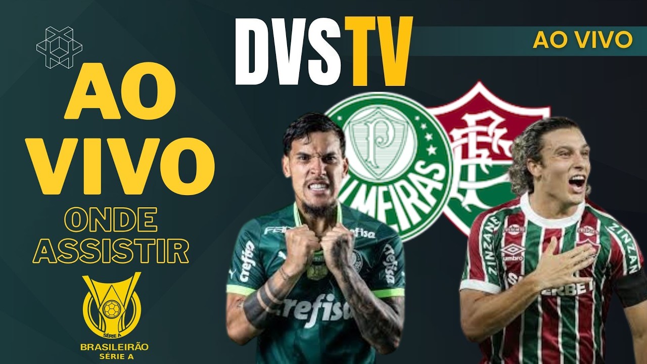 PALMEIRAS X FLUMINENSE - AO VIVO - CAMPEONATO BRASILIERO 2026 ONDE ASSISTIR COM IMAGENS