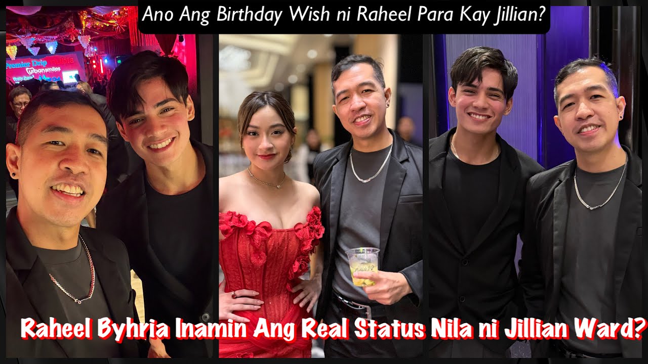 RAHEEL BYHRIA May Nakakakilig  na Birthday Wish Para kay JILLIAN WARD! Raheel Umamin Na Nga Ba?!