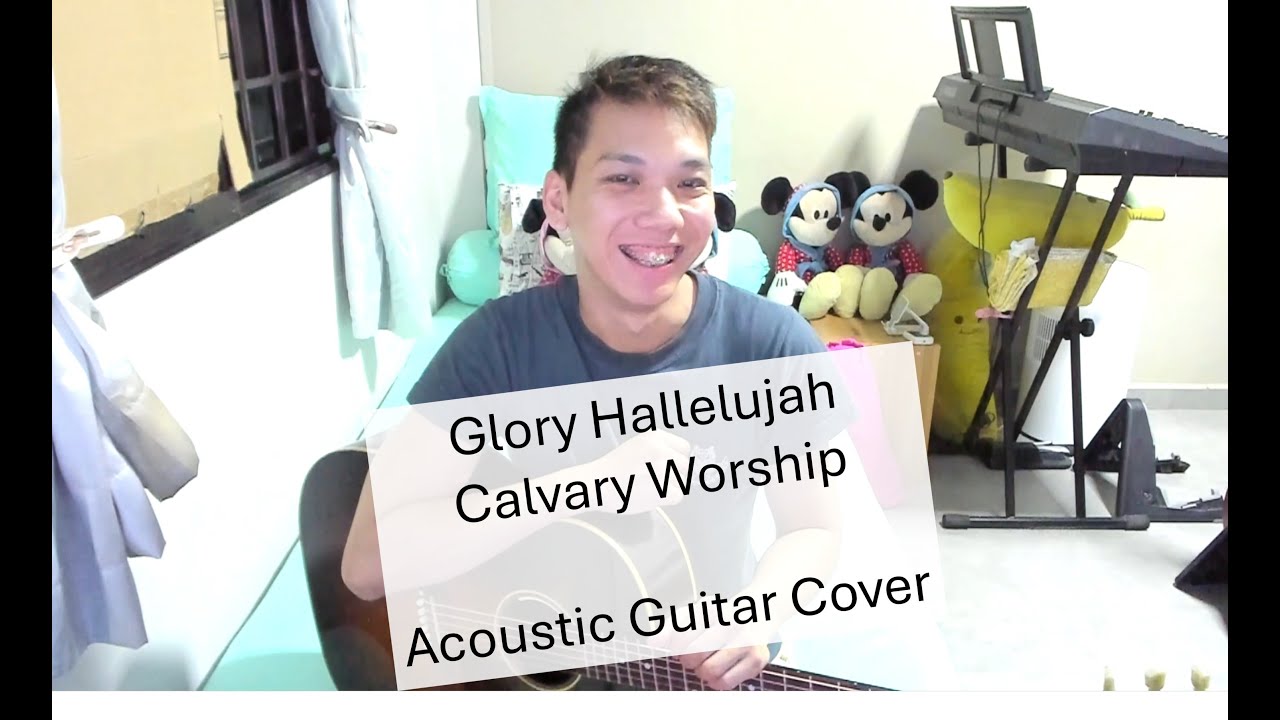 Glory Hallelujah- Calvary Worship- Acoustic Guitar Cover #24