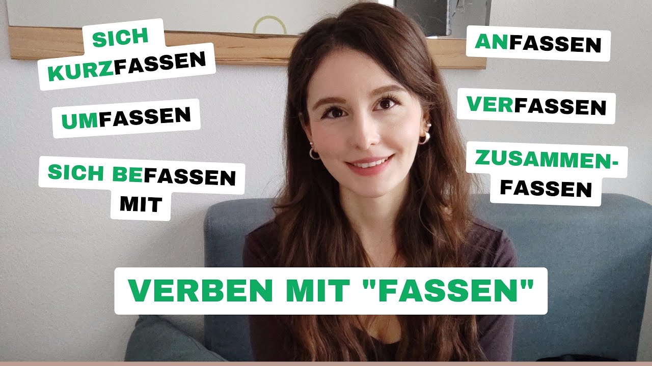 Verben mit "fassen" (sich kurzfassen, umfassen, sich befassen, ...) - Deutsch B2/C1/C2