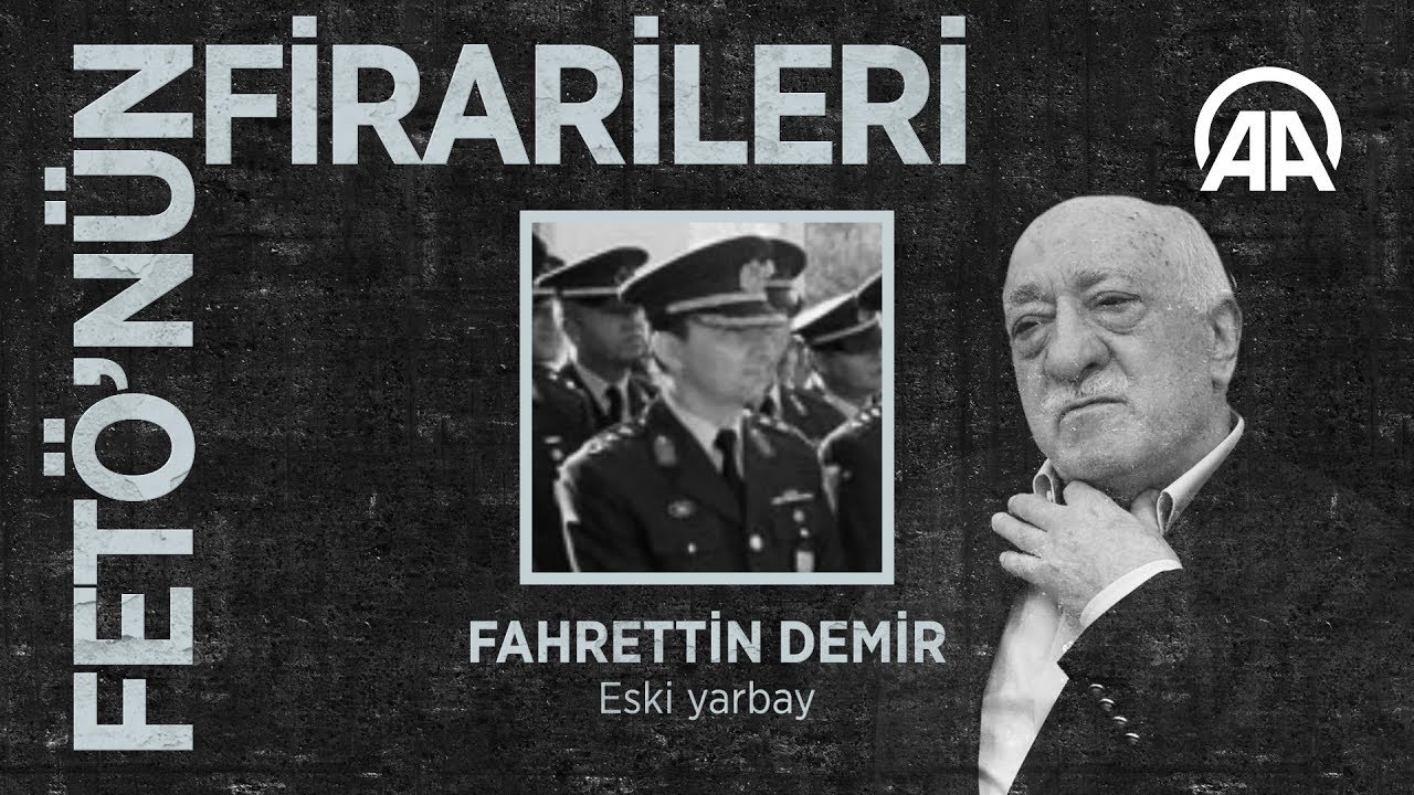 FETÖ'nün firarileri: Fahrettin Demir