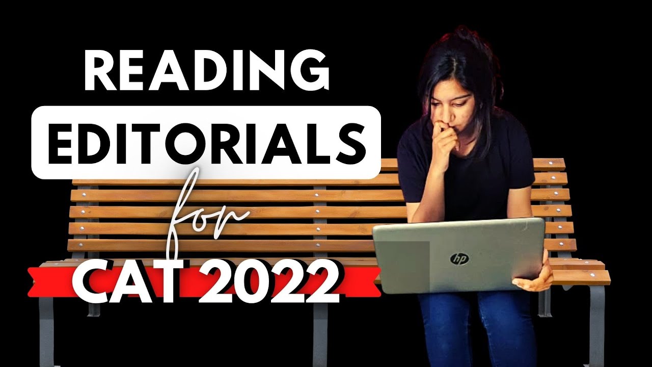 Editorial Reading for CAT Exam: How to Read an Editorial? | Newspaper Reading for CAT VARC