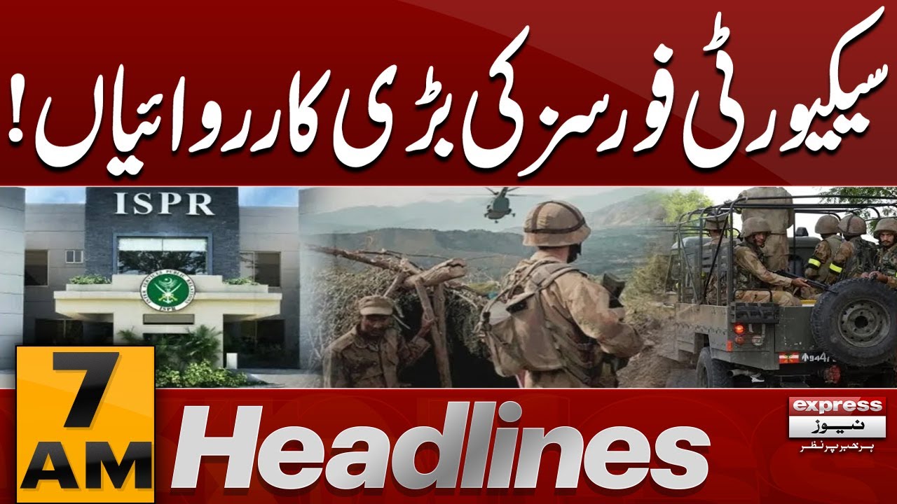 Major Operations by Security Forces | 7 AM News Headlines | Pakistan News