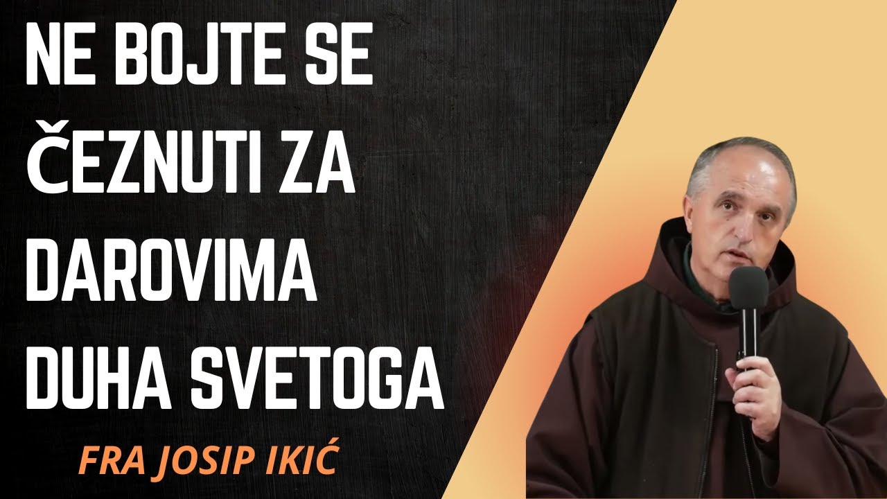 Ne bojte se čeznuti za Darovima Duha Svetoga