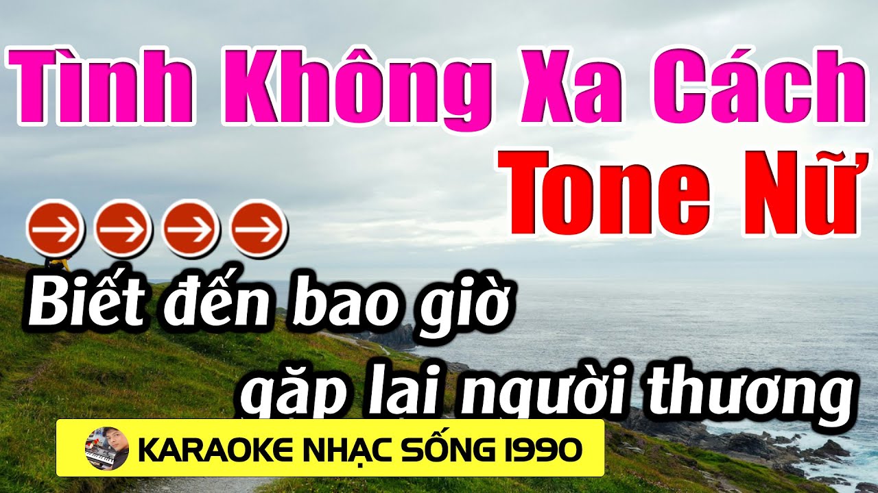 Tình Không Xa Cách - Karaoke Tone Nữ - Karaoke Nhạc Sống 1990 - Beat Mới