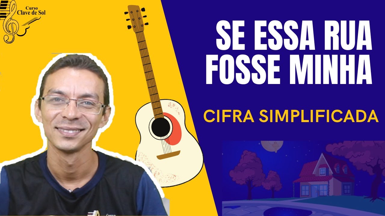 Música simplificada: Se essa rua fosse minha| Três acordes fáceis|(Aula de violão)