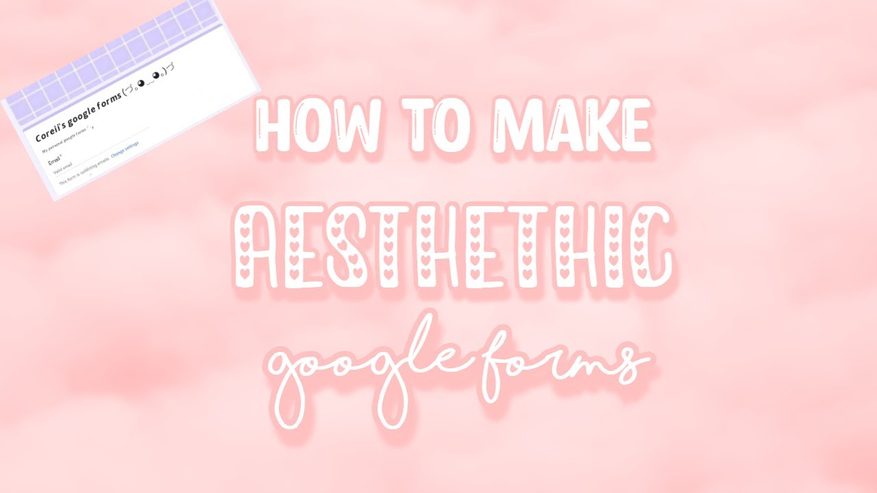 How to make an aesthetic google forms ⭒