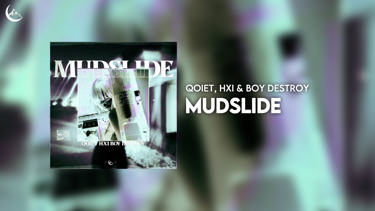 Qoiet, HXI & Boy Destroy - Mudslide [Hybrid Trap]