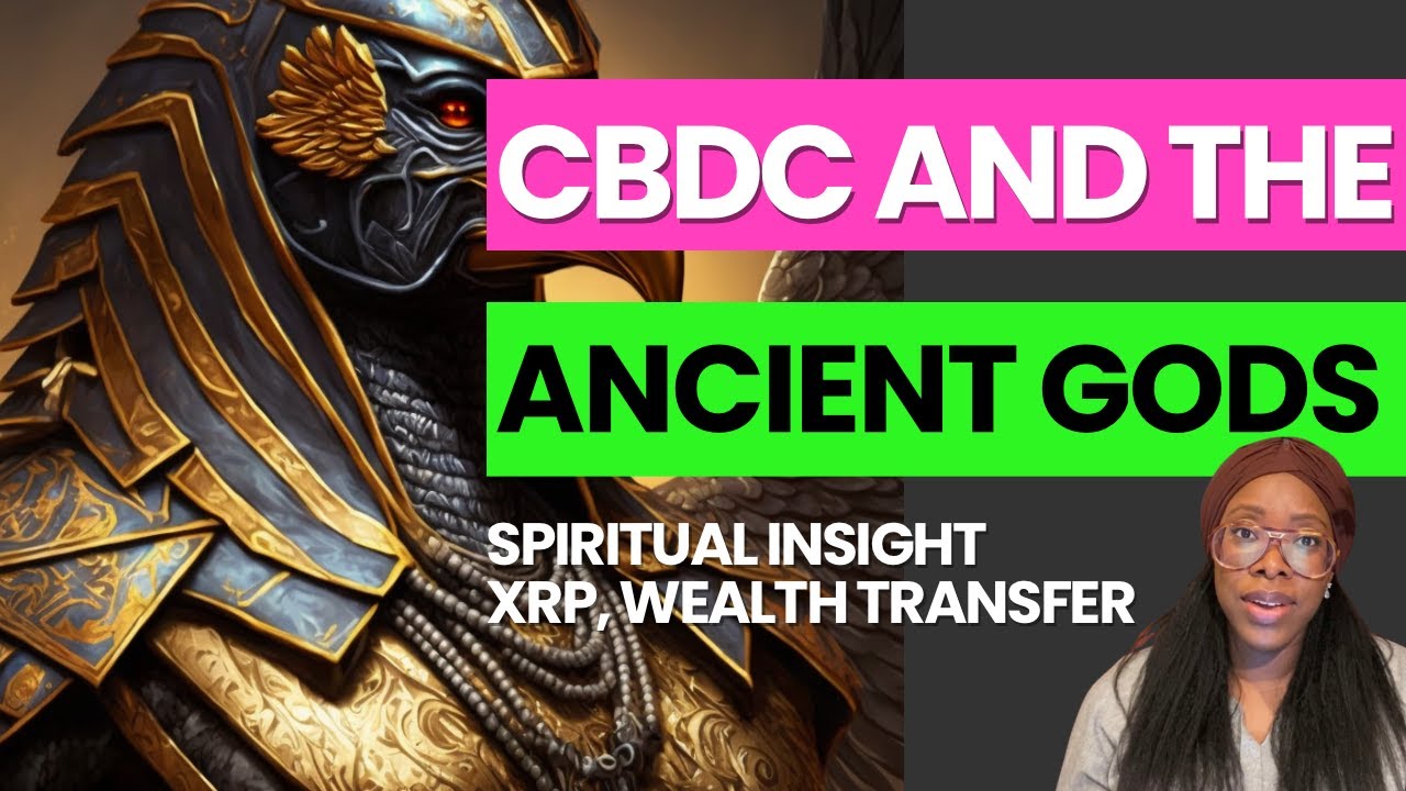 CBDC And The Ancient Gods | Why Believers Need To Be Serious About XRP and Wealth Transfer.