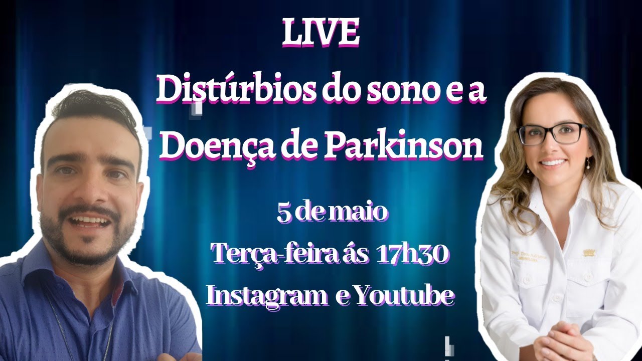 Live - Dist&uacute;rbios do sono na Doen&ccedil;a de Parkinson: Aspectos Neurol&oacute;gicos e Psicol&oacute;gicos.