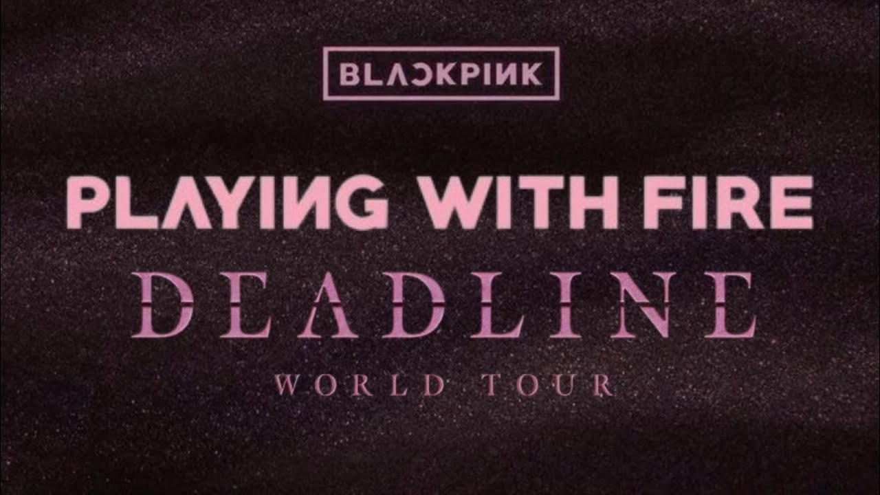 BLACKPINK - 'PLAYING WITH FIRE ' DEADLINE WORLD TOUR | AUDIO STUDIO VERSION