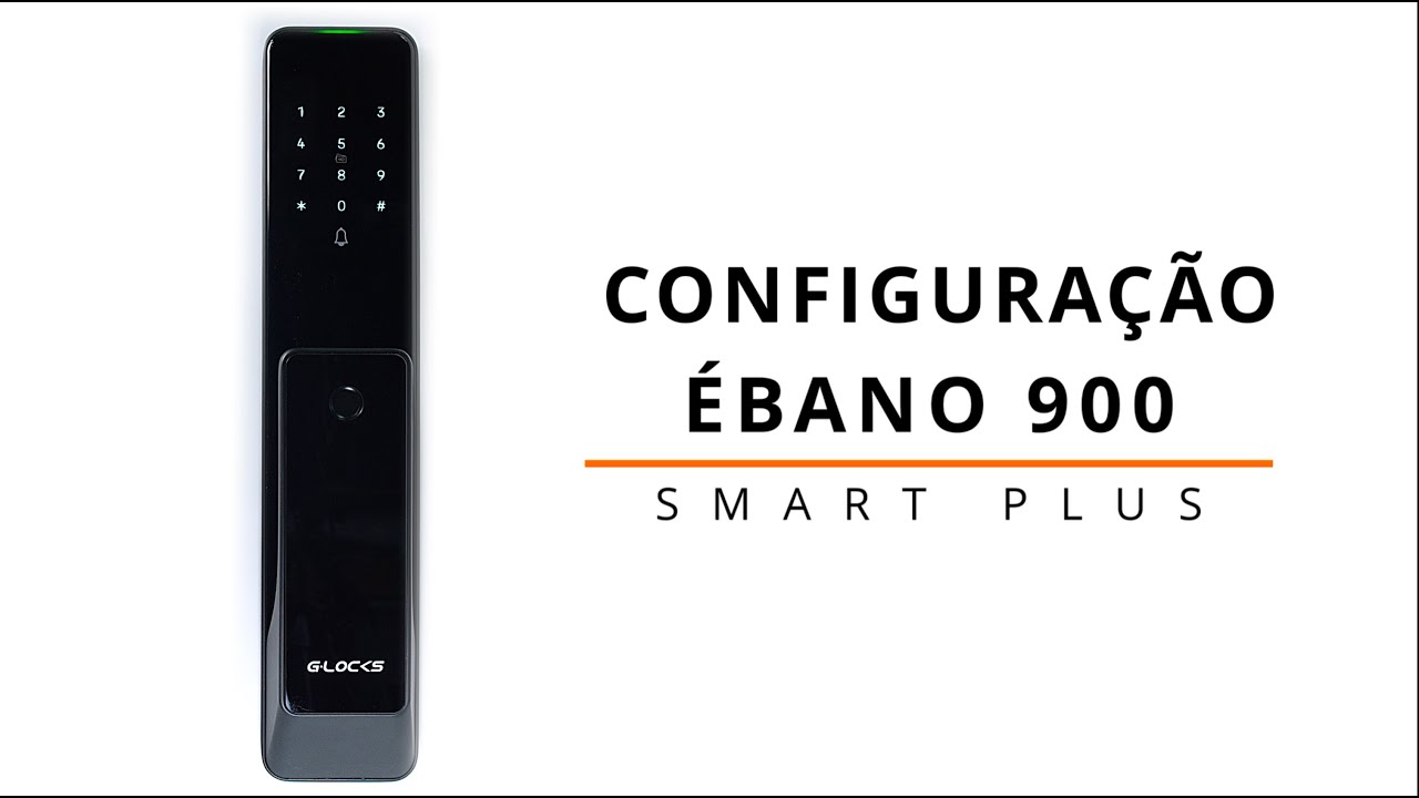 Guia Passo a Passo para configuração da Fechadura Eletrônica Gräd Ébano 900 Smart Plus