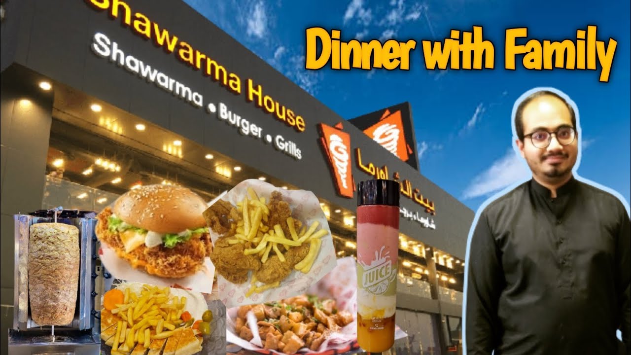 Dinner with Family at Shawarma House AlRiyadh | Life in Saudi Arabia