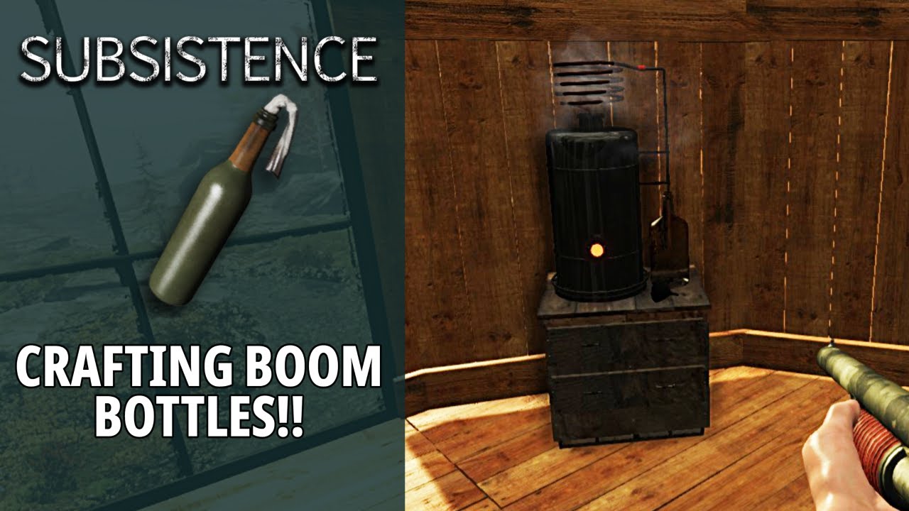 SUBSISTENCE // CRAFTING BOOM BOTTLES // MOLOTOVS & DISTILLERY // E28