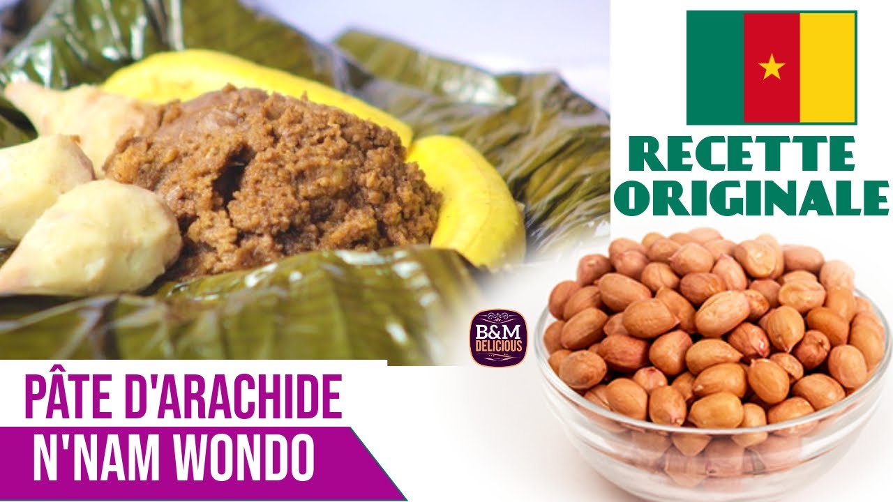 Mets d'Arachides - Nnam Wondo - Ngwook Owondè ( Pâte d’arachide ) Cameroun