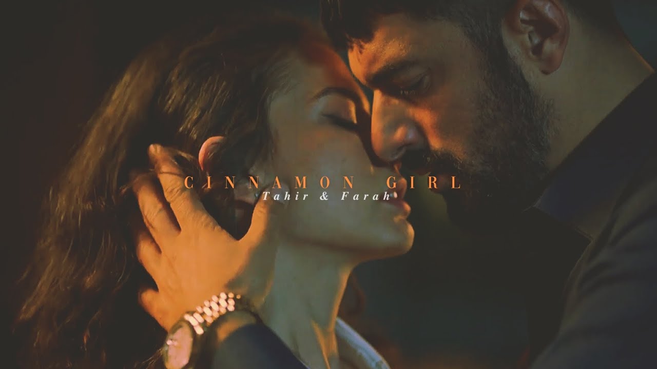 Tahir & Farah ✘ Cinnamon girl