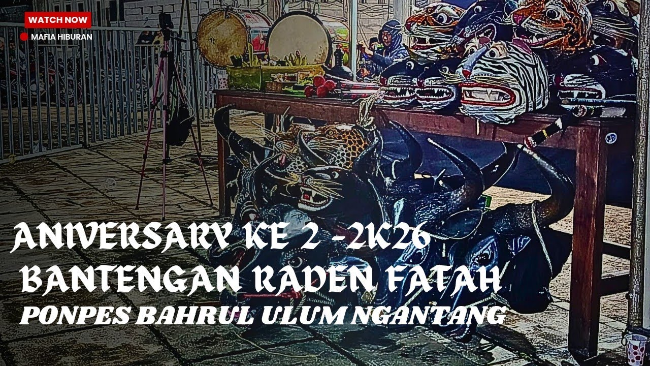 BANTENGAN RADEN FATAH | ANIVERSARY YANG KE 2 LIVE PONPES BAHRUL ULUM NGANTANG
