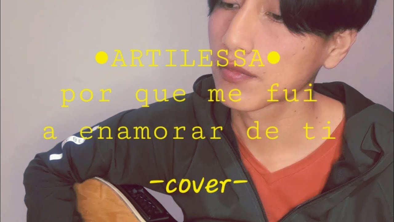 Mon Laferte - Por que me fui a enamorar de ti - cover by Artilessa + saludos especiales 🌼