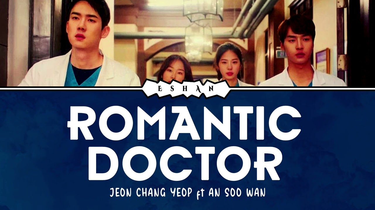 ROMANTIC DOCTOR I JEON CHANG YEOP X AN SOO WAN I ROMANTIC DR TEACHER KIM OST