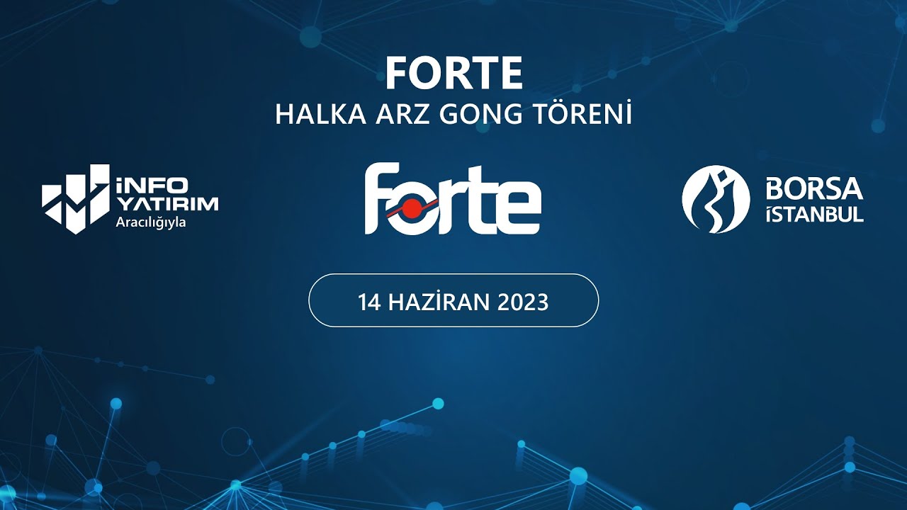 Forte Halka Arz Gong Töreni
