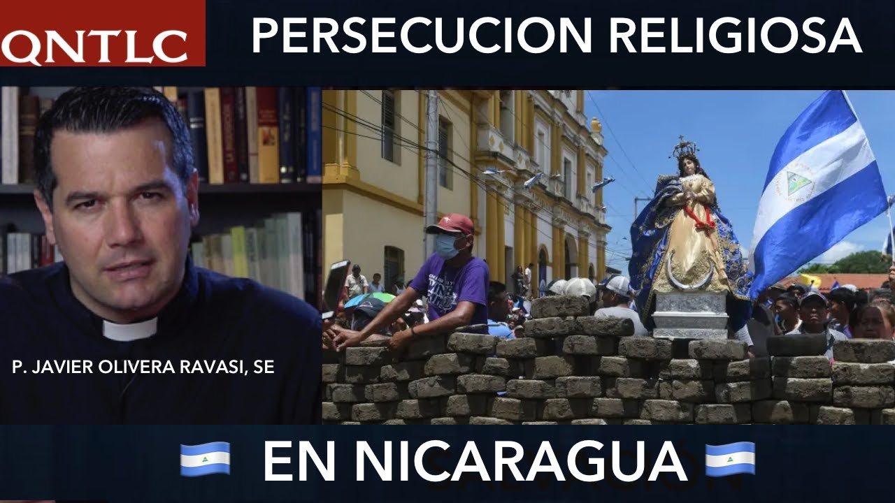 NICARAGUA Una persecución religiosa de la que NADIE QUIERE HABLAR